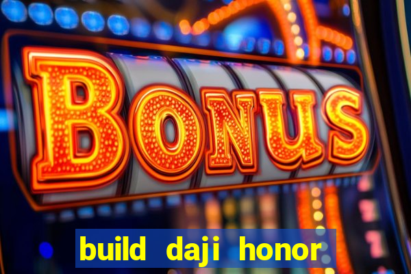 build daji honor of kings